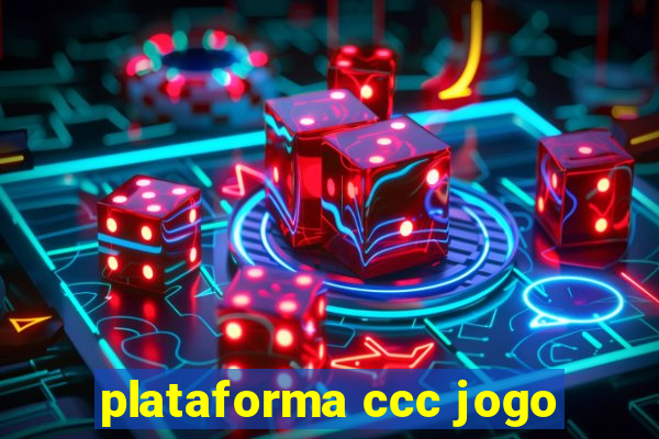 plataforma ccc jogo